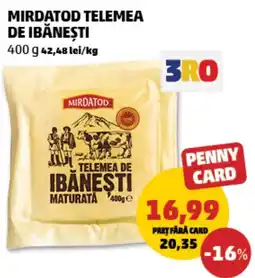 Penny Mirdatod telemea de ibăneşti Ofertă