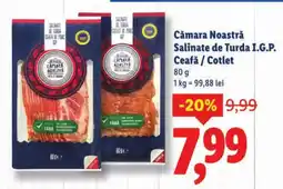 Lidl Cămara Noastră Salinate de Turda I.G.P. Ceafă / Cotlet Ofertă
