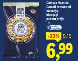 Lidl Cămara Noastră Cartofi româneşti cu coajă, blanşați pentru prăjit Ofertă