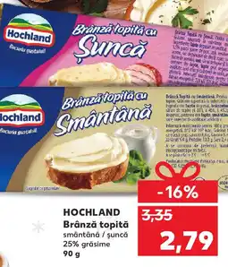 Kaufland HOCHLAND Brânză topită Ofertă
