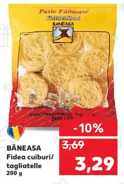 Kaufland BĂNEASA Fidea cuiburi/ tagliatelle Ofertă