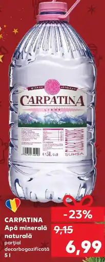 Kaufland CARPATINA Apă minerală naturală parţial Ofertă