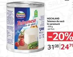 Selgros HOCHLAND Telemea de vacă în saramurǎ Ofertă