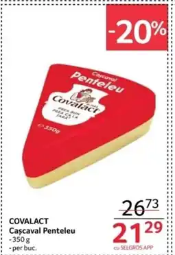 Selgros COVALACT Cascaval Penteleu Ofertă