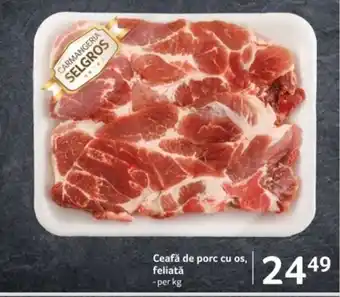 Ceafă de porc cu os, feliatǎ