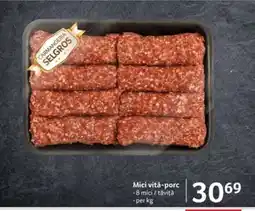 Selgros Mici vitǎ-porc Ofertă