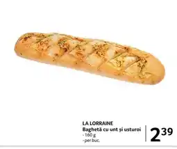 Selgros LA LORRAINE Baghetă cu unt și usturoi Ofertă
