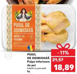 Kaufland PUIUL DE ODINIOARĂ Pulpe inferioare de pui Ofertă