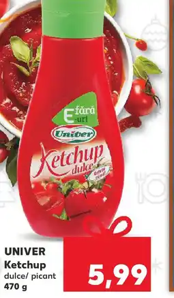 Kaufland UNIVER Ketchup dulce/ picant Ofertă