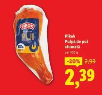 Lidl Pikok Pulpă de pui afumată Ofertă