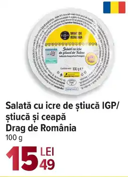 Carrefour Salată cu icre de ştiucă IGP/ Ştiucă şi ceapă Drag de România Ofertă