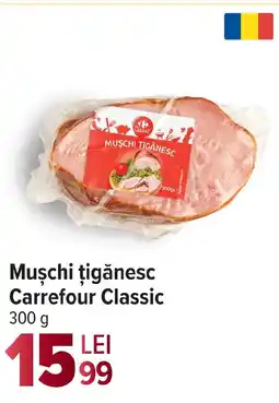 Carrefour Muşchi țigănesc Carrefour Classic Ofertă