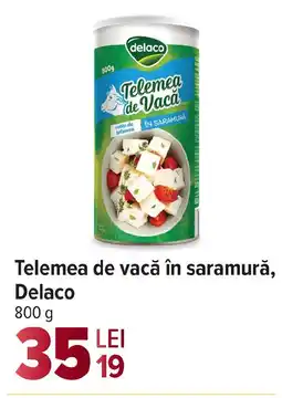 Carrefour Telemea de vacă în saramură, Delaco Ofertă
