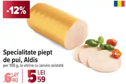 Carrefour Specialitate piept de pui, Aldis Ofertă