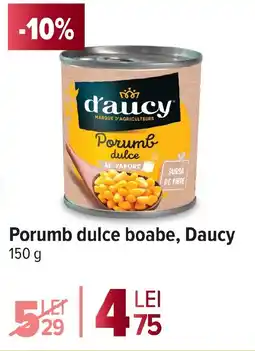 Carrefour Porumb dulce boabe, Daucy Ofertă