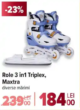 Carrefour Role 3 în1 Triplex, Maxtra Ofertă