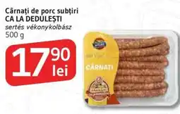 Supeco Cârnaţi de porc subțiri CA LA DEDULEȘTI Ofertă