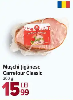 Carrefour Market Muşchi țigănesc Carrefour Classic Ofertă