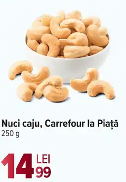 Carrefour Market Nuci caju, Carrefour la Piaţă Ofertă