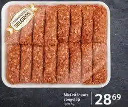 Selgros Mici vitǎ-porc congelați Ofertă