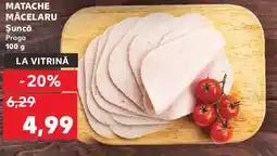 Kaufland MATACHE MĂCELARU Şuncă Praga Ofertă