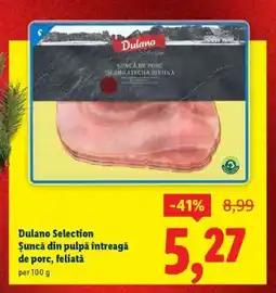 Lidl Dulano Selection Șuncă din pulpă întreagă de porc, feliată Ofertă