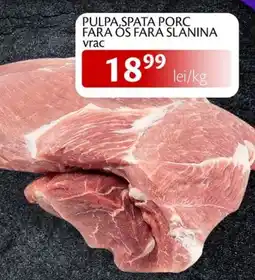 Unicarm Pulpa,spata porc fara os fara slanina vrac Ofertă