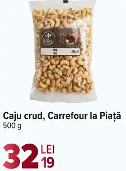 Carrefour Market Caju crud, Carrefour la Piaţă Ofertă