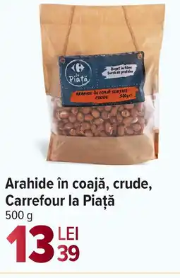 Carrefour Market Arahide în coajă, crude, Carrefour la Piaţă Ofertă