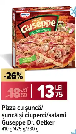 Carrefour Market Pizza cu șuncă/ şuncă şi ciuperci/salami Guseppe Dr. Oetker Ofertă