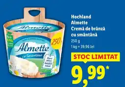 Lidl Hochland Almette Cremă de brânză cu smântână Ofertă