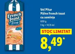 Lidl Vel Pitar Pâine French toast cu seminţe Ofertă