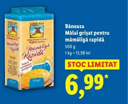 Lidl Băneasa Mălai grişat pentru mămăligă rapidă Ofertă