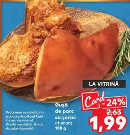 Kaufland Guşă de porc cu şorici afumatǎ Ofertă