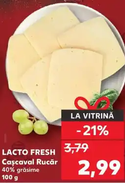 Kaufland LACTO FRESH Cascaval Rucăr 40% grăsime Ofertă