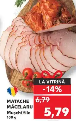 Kaufland MATACHE MĂCELARU Muşchi file Ofertă
