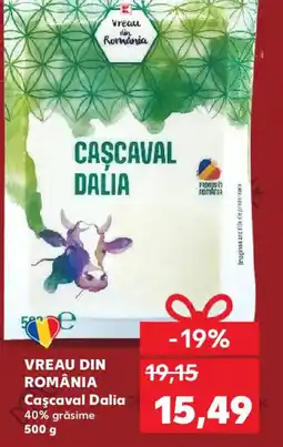 Kaufland VREAU DIN ROMÂNIA Caşcaval Dalia Ofertă