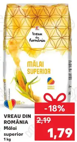 Kaufland VREAU DIN ROMÂNIA Mălai superior Ofertă