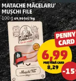 Penny Matache măcelaru' muschi file Ofertă