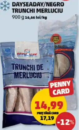 Penny Dayseaday/negro trunchi merluciu Ofertă