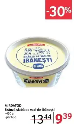 Selgros MIRDATOD Brânză slabă de vaci de Ibăneşti Ofertă