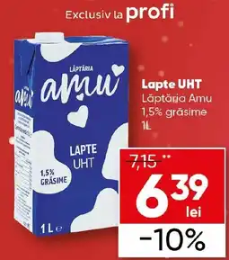 PROFI Lapte UHT Lăptăria Amu 1,5% grăsime Ofertă