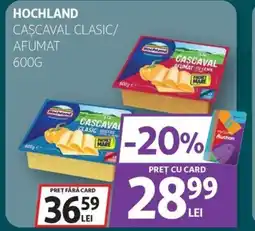 Auchan Hochland Cascaval clasic/ afumat Ofertă