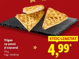 Lidl Trigon cu șuncă şi caşcaval Ofertă