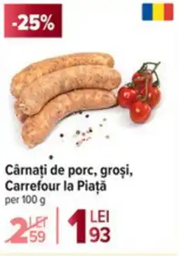 Carrefour Market Cârnaţi de porc, groși, Carrefour la Piață Ofertă