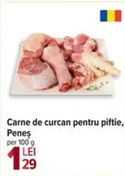 Carrefour Market Carne de curcan pentru piftie, Peneş Ofertă