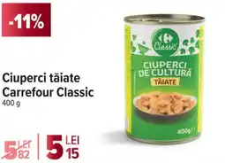 Carrefour Market Ciuperci tăiate Carrefour Classic Ofertă