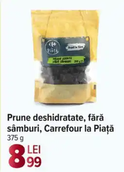 Carrefour Market Prune deshidratate, fără sâmburi, Carrefour la Piaţă Ofertă