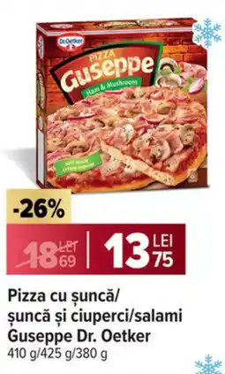 Carrefour Market Pizza cu șuncă/ şuncă şi ciuperci/salami Guseppe Dr. Oetker Ofertă