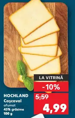Kaufland HOCHLAND Caşcaval Ofertă